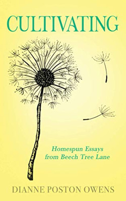 Cultivating: Homespun Essays from Beech Tree Lane - 9781647042141