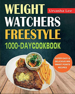 Weight Watchers Freestyle 1000-Day Cookbook: Super Easy & Delicious WW Smart Points Recipes - 9781637839621