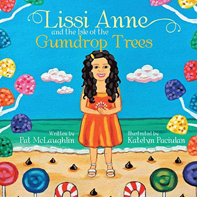 Lissi Anne and the Isle of the Gumdrop Trees - 9781648585234