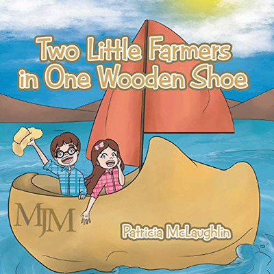 Two Little Farmers in One Wooden Shoe - 9781648585241