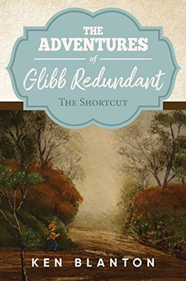 Adventures of Glibb Redundant: The Shortcut - 9781647535384