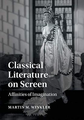 Classical Literature on Screen: Affinities of Imagination