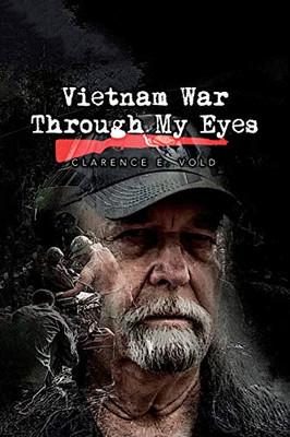 Vietnam War Through My Eyes - 9781643144238