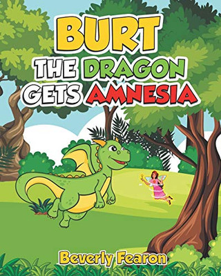 Burt the Dragon gets Amnesia - 9781643144504