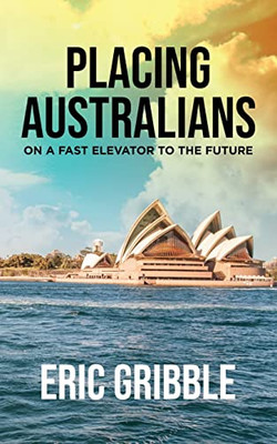 Placing Australians on a Fast Elevator to the Future - 9781637675731