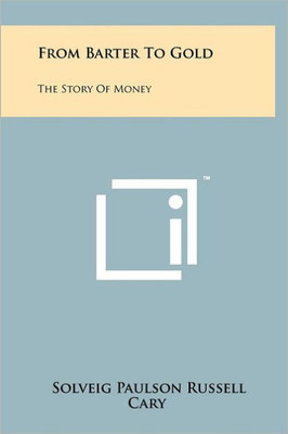 From Barter to Gold: The Story of Money