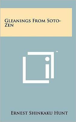 Gleanings From Soto-Zen
