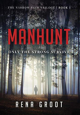 MANHUNT: Only the Strong Survive (Narrow Path Trilogy) - 9781647463281