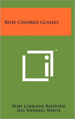 Rose Colored Glasses