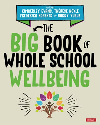 The Big Book of Whole School Wellbeing (Corwin Ltd) - 9781529764253