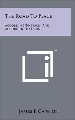 The Road To Peace: According To Stalin And According To Lenin