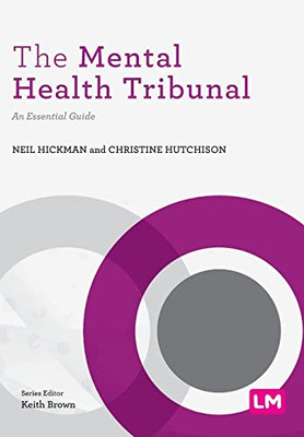 The Mental Health Tribunal: An Essential Guide (Post-Qualifying Social Work Practice Series) - 9781529708493