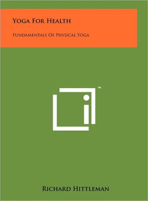 Yoga For Health: Fundamentals Of Physical Yoga