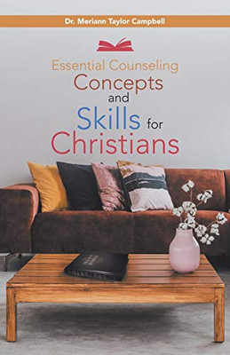 Essential Counseling Concepts and Skills for Christians - 9781664209930