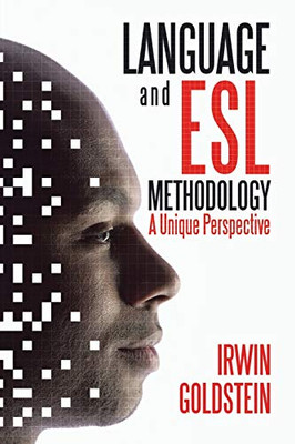 Language and Esl Methodology: A Unique Perspective - 9781543758863