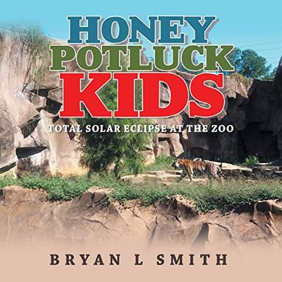Honey Potluck Kids: Total Solar Eclipse at the Zoo - 9781698701905