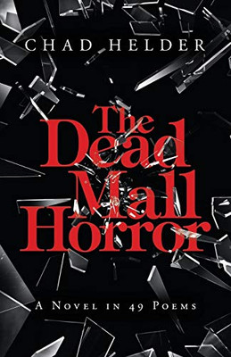 The Dead Mall Horror: A Novel in 49 Poems - 9781698704289