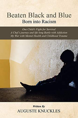 Beaten Black and Blue: Born into Racism - 9781665580229