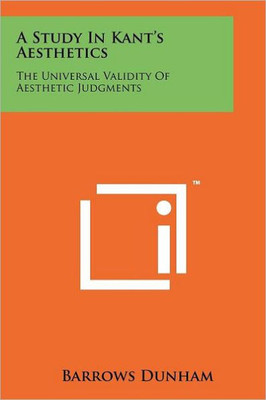 A Study In Kant's Aesthetics: The Universal Validity Of Aesthetic Judgments