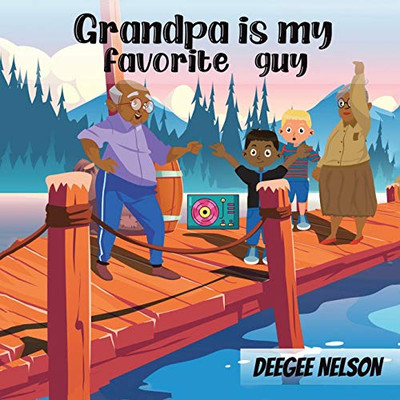 Grandpa Is My Favorite Guy - 9781664132047