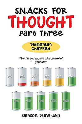 Snacks for Thought Part Three: Maximum Charged - 9781664113688