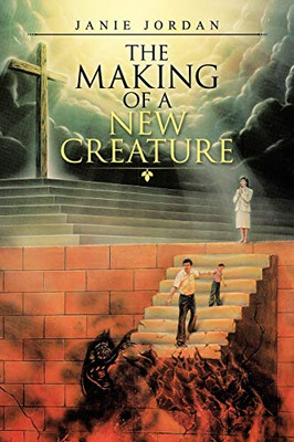The Making of a New Creature - 9781664213487