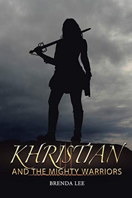 Khristian and the Mighty Warriors - 9781664126466