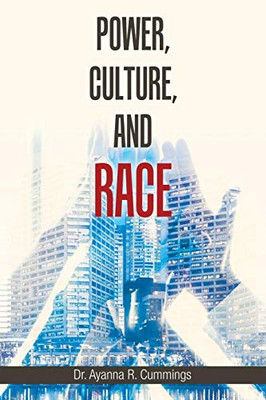 Power, Culture, and Race - 9781664122475