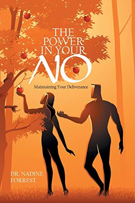 The Power in Your No: Maintaining Your Deliverance - 9781664134249