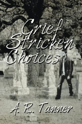 Grief Stricken Choices - 9781664111950