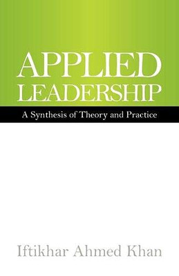 APPLIED LEADERSHIP: A Synthesis of Theory and Practice - 9781543761580