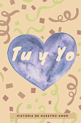 Tu y Yo: Nuestra Historia de Amor (Spanish Edition) - 9781660124480