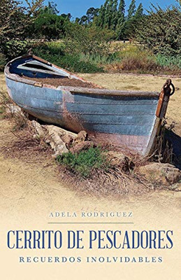 Cerrito de Pescadores: Recuerdos Inolvidables (Spanish Edition) - 9781649902030