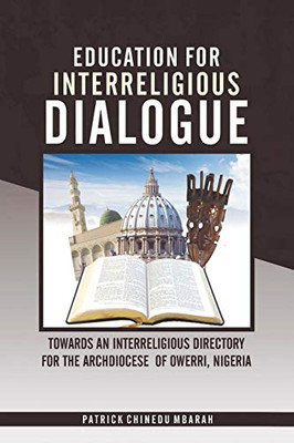 Education for Interreligious Dialogue: : Towards an Interreligious Directory for the Archdiocese of Owerri, Nigeria - 9781664125735