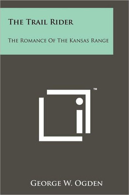 The Trail Rider: The Romance of the Kansas Range