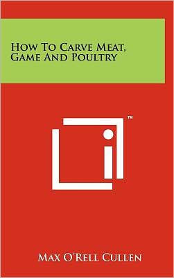How To Carve Meat, Game And Poultry