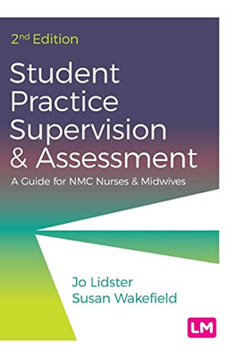 Student Practice Supervision and Assessment: A Guide for NMC Nurses and Midwives - 9781529733914