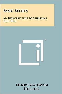 Basic Beliefs: An Introduction to Christian Doctrine