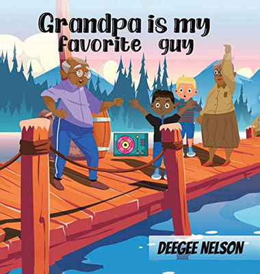 Grandpa Is My Favorite Guy - 9781664132030