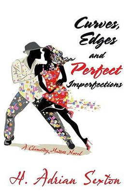 Curves, Edges and Perfect Imperfections: A Chemistry Matters Novel - 9781665510615