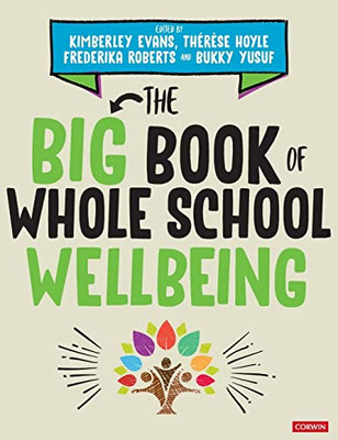 The Big Book of Whole School Wellbeing (Corwin Ltd) - 9781529764260