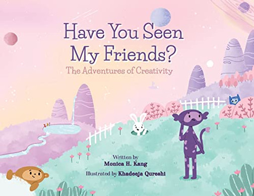Have You Seen My Friends? The Adventures of Creativity - 9781637651285