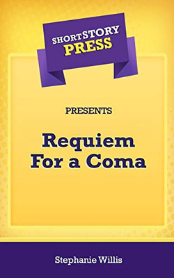 Short Story Press Presents Requiem For a Coma - 9781648910760