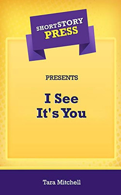 Short Story Press Presents I See It's You - 9781648910944