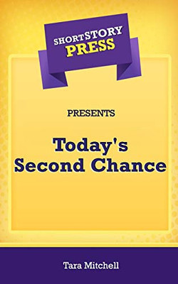 Short Story Press Presents Today's Second Chance - 9781648911064