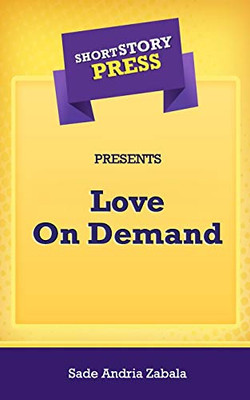 Short Story Press Presents Love On Demand - 9781648911149