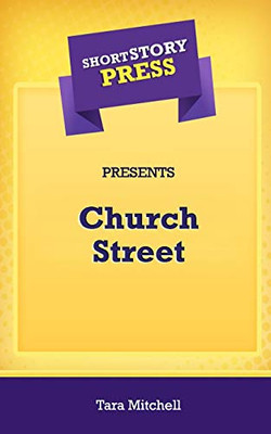 Short Story Press Presents Church Street - 9781648911781