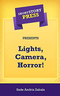 Short Story Press Presents Lights, Camera, Horror! - 9781648912160