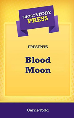 Short Story Press Presents Blood Moon - 9781648912603