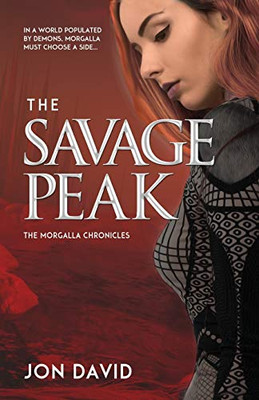 The Savage Peak (1) (The Morgalla Chronicles) - 9781643971087